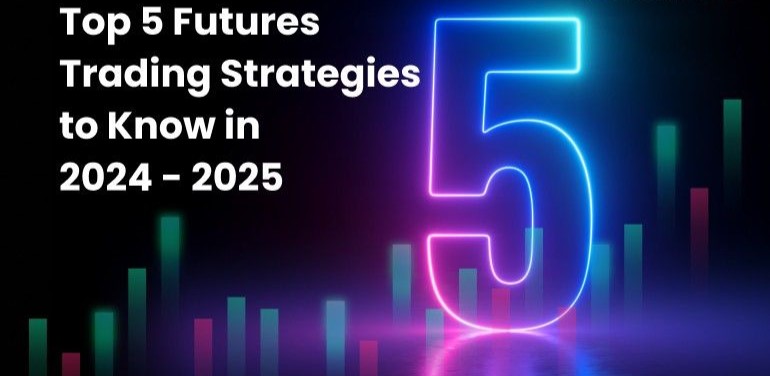 This image is about Top 5 future trading strategies to know in 2024-25